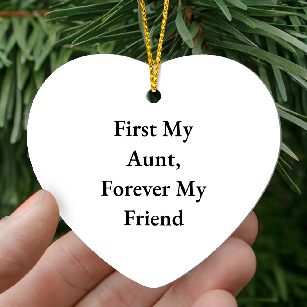 First My Aunt, Forever My Friend Heart Ornament – High Gloss MDF Holiday Keepsake Gift for a Beloved Aunt