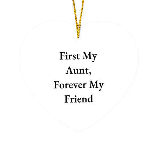 First My Aunt, Forever My Friend Heart Ornament – High Gloss MDF Holiday Keepsake Gift for a Beloved Aunt