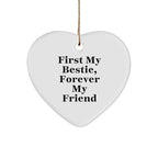 First My Bestie Forever My Friend White Heart Ornament Gifts from Men to Bestie for Christmas