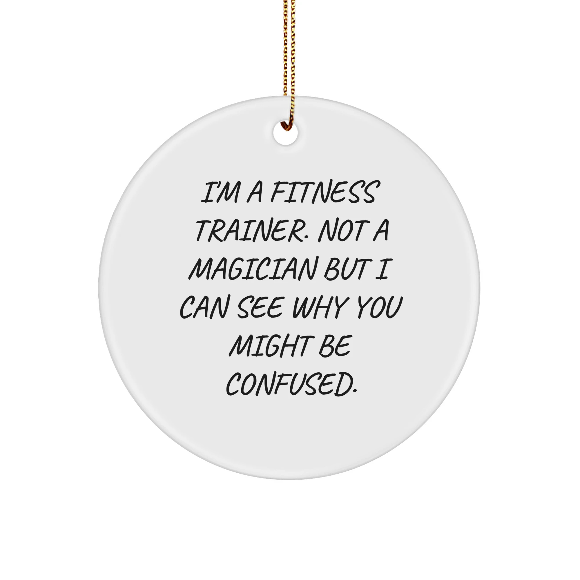 Fitness Trainer Gifts from Men to Fitness Trainers, Funny Circle Ornament for Christmas with Quote