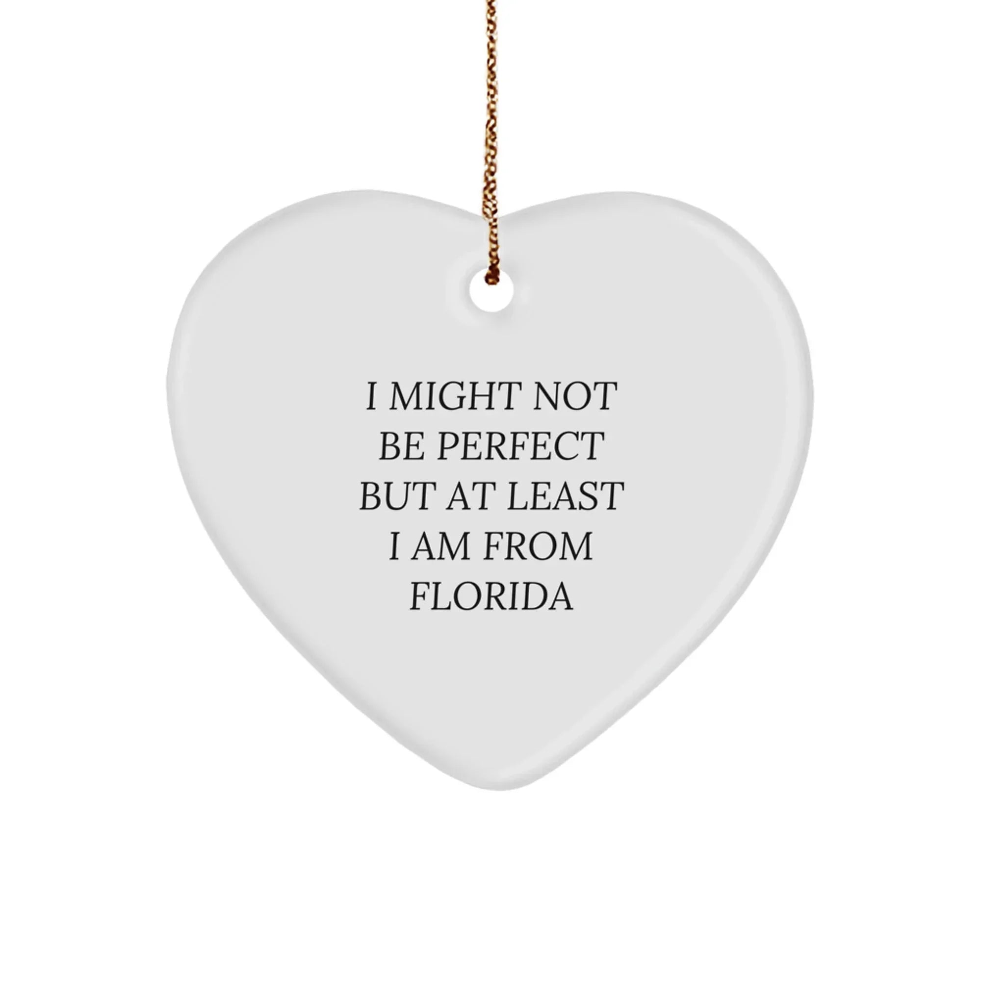 Florida Proud Heart Ornament, 'I Might Not Be Perfect' Funny Quote, Gifts from Florida, for Friends, Family, and Coworkers, Christmas Unique Presents