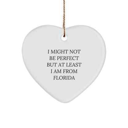 Florida Proud Heart Ornament, 'I Might Not Be Perfect' Funny Quote, Gifts from Florida, for Friends, Family, and Coworkers, Christmas Unique Presents