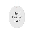 Forester Gifts from Friends - Best Forester Ever Oval Ornament, Christmas Unique Gifts for Foresters, Funny Quote