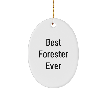 Forester Gifts from Friends - Best Forester Ever Oval Ornament, Christmas Unique Gifts for Foresters, Funny Quote
