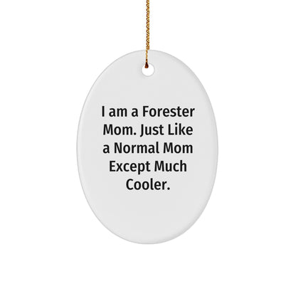 Forester Mom Gifts for Men - I Am A Forester Mom... Unique Oval Ornament, Christmas Memorable Presents from Friends, Family, Coworkers