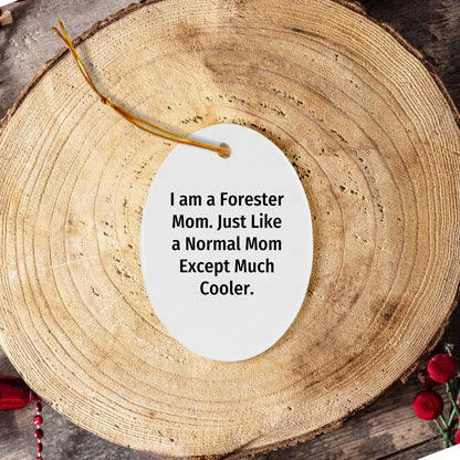 Forester Mom Gifts for Men - I Am A Forester Mom... Unique Oval Ornament, Christmas Memorable Presents from Friends, Family, Coworkers