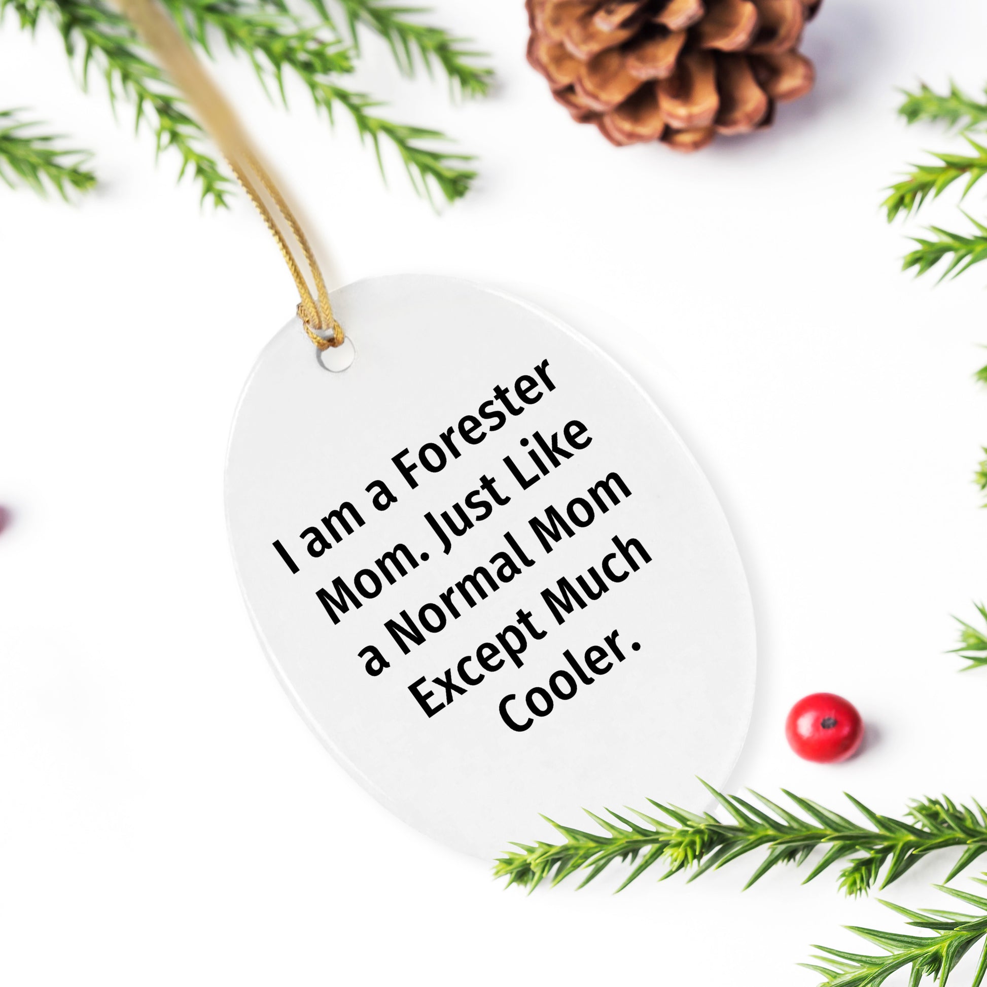 Forester Mom Gifts for Men - I Am A Forester Mom... Unique Oval Ornament, Christmas Memorable Presents from Friends, Family, Coworkers