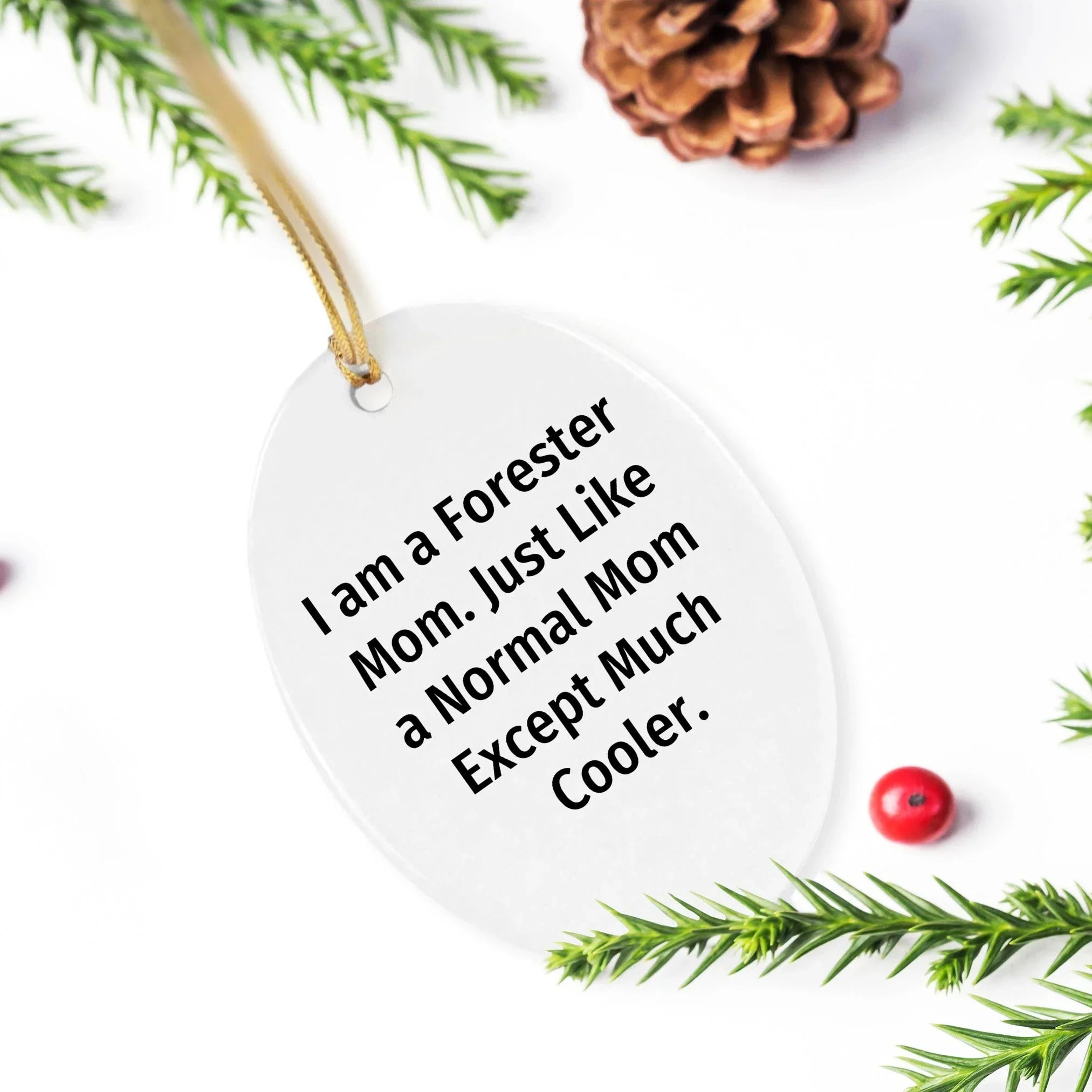 Forester Mom Gifts for Men - I Am A Forester Mom... Unique Oval Ornament, Christmas Memorable Presents from Friends, Family, Coworkers
