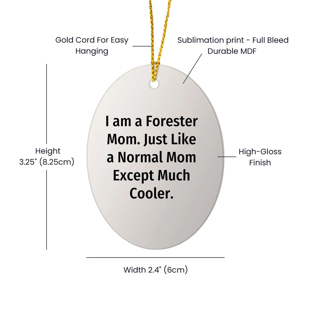Forester Mom Gifts for Men - I Am A Forester Mom... Unique Oval Ornament, Christmas Memorable Presents from Friends, Family, Coworkers