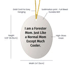 Forester Mom Gifts for Men - I Am A Forester Mom... Unique Oval Ornament, Christmas Memorable Presents from Friends, Family, Coworkers