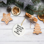Forever My Bestie, Circle Ornament Gift for Bestie, Funny Christmas Ornament with Quote, Gifts from Friends to Bestie