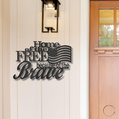 Home of the Free Because of the Brave Patriotic Metal Art Wall Sign - Mallard Moon Gift Shop