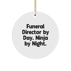 Funeral Director Gifts, Funny Quote Circle Ornament, Gifts from Friends and Family for Funeral Director, 2.75'' White Circle Ornament with Gold Cord