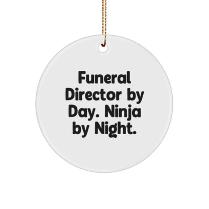 Funeral Director Gifts, Funny Quote Circle Ornament, Gifts from Friends and Family for Funeral Director, 2.75'' White Circle Ornament with Gold Cord