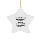 Funny Accountant Gifts, 'I'm A Tattooed Accountant. Just Like A Normal Accountant Except Much Hotter.' Star Ornament for Christmas, Gifts from Friends to Accountant