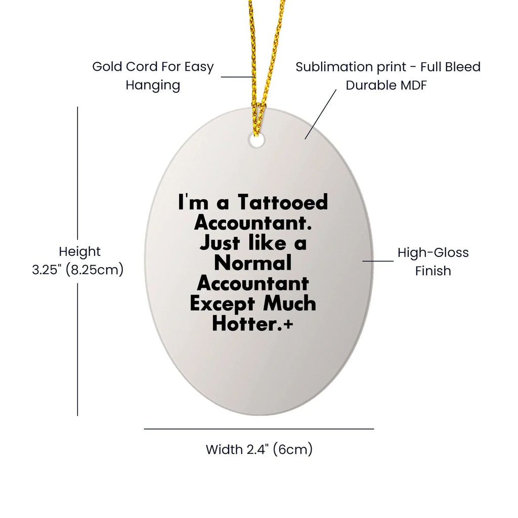 Funny Accountant Oval Ornament, Gifts from Friends to Accountants, Christmas Unique Gifts, I'm A Tattooed Accountant