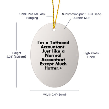 Funny Accountant Oval Ornament, Gifts from Friends to Accountants, Christmas Unique Gifts, I'm A Tattooed Accountant