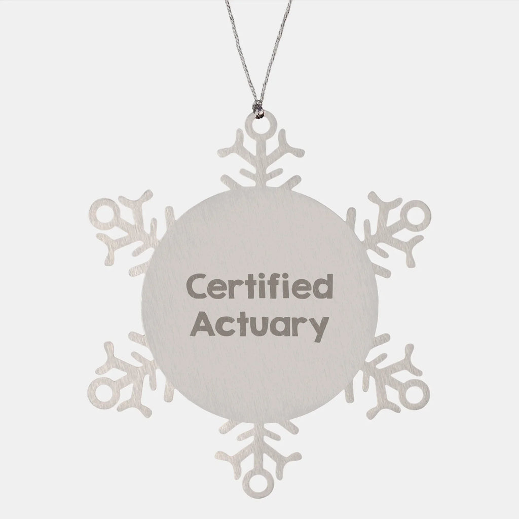 Funny Actuary Gifts from Friends - Certified Actuary Snowflake Ornament for Christmas, Unique and Shatterproof