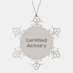 Funny Actuary Gifts from Friends - Certified Actuary Snowflake Ornament for Christmas, Unique and Shatterproof