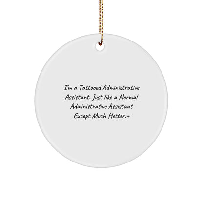 Funny Administrative Assistant Gifts for Her - 'I'm A Tattooed Administrative Assistant' Circle Ornament, White, Christmas Unique Presents from Friends