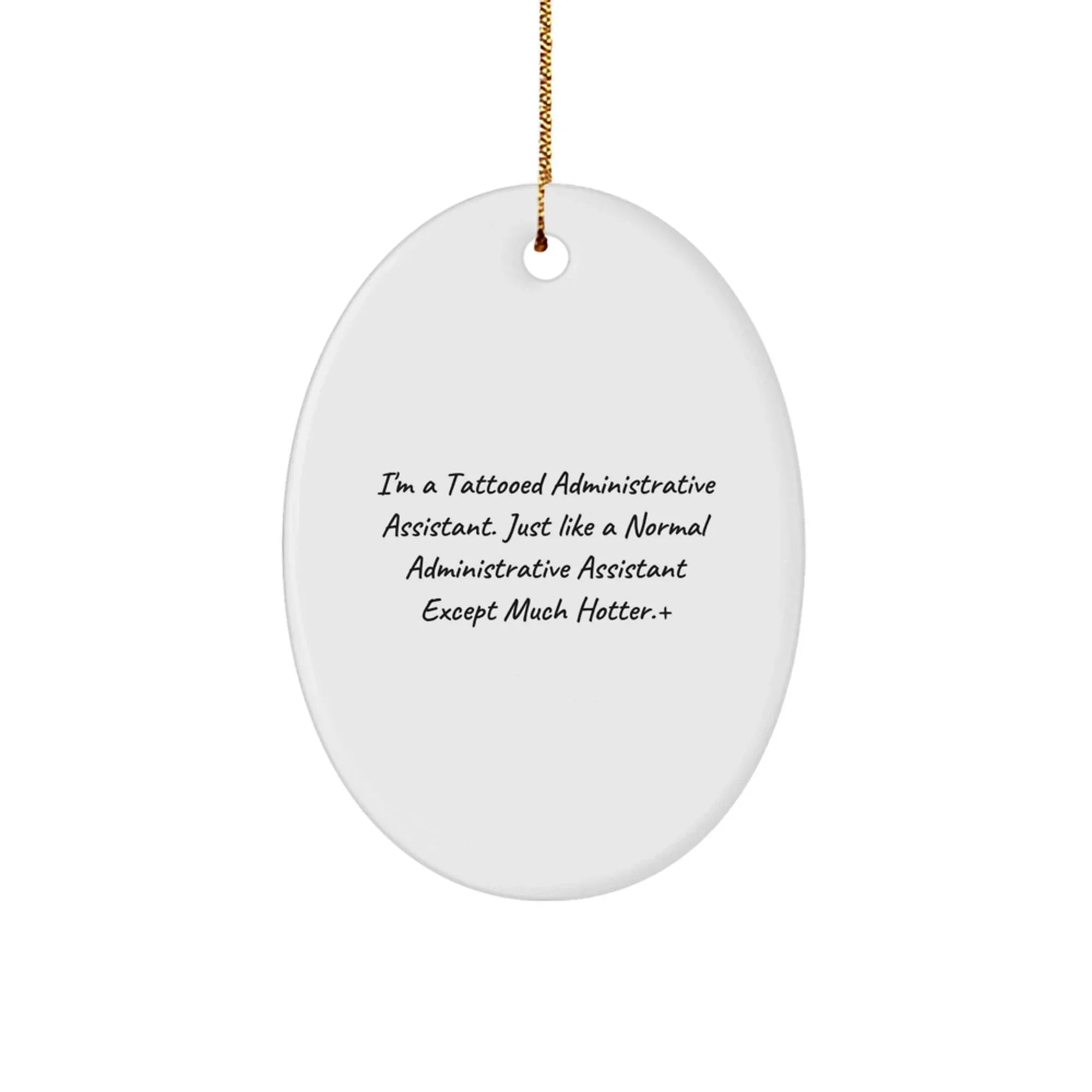 Funny Administrative Assistant Gifts for Women, Oval Ornament with Quirky Quote, Gifts from Friends to Coworkers, Perfect Christmas Unique Gifts