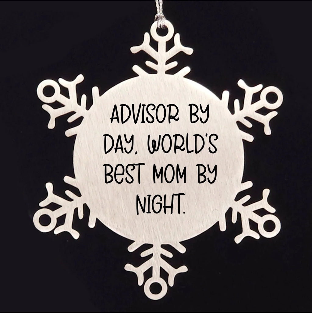 Funny Advisor Gifts by Day, World's Best Mom by Night Snowflake Ornament, Christmas Unique Gifts from Friends, Family, Coworkers, and Men to Women, Men, and Family