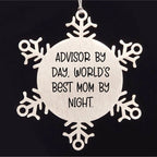 Funny Advisor Gifts by Day, World's Best Mom by Night Snowflake Ornament, Christmas Unique Gifts from Friends, Family, Coworkers, and Men to Women, Men, and Family