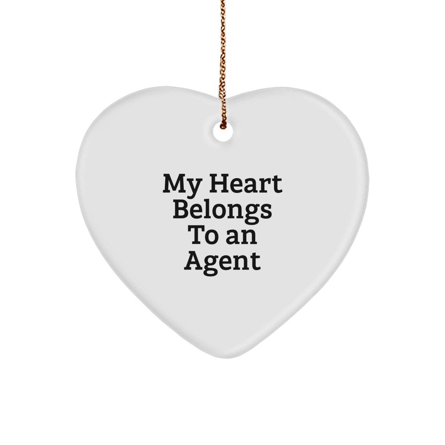 Funny Agent Gifts - 'My Heart Belongs To An Agent' Heart Ornament, White, 2.75' Tall, Christmas Unique Gifts from Friends, Coworkers, or Family