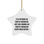 Funny Air Traffic Controller Gifts, Star Ornament, 'I'm A Tattooed Air Traffic Controller...' - Unique Christmas Unique Gifts for Air Traffic Controller, Men, or Friends