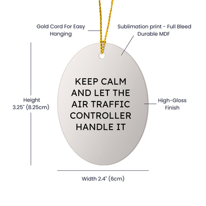Funny Air Traffic Controller Gifts from Men to Friends - Keep Calm And Let It Handle It Christmas Oval Ornament for Home Decor - Mallard Moon Gift Shop