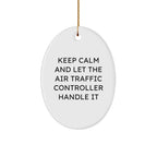 Funny Air Traffic Controller Gifts from Men to Friends - Keep Calm And Let It Handle It Christmas Oval Ornament for Home Decor