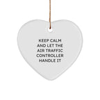Funny Air Traffic Controller Heart Ornament, Gifts from Friends for Air Traffic Controller, 'Keep Calm And Let The Air Traffic Controller Handle It' Christmas Unique Gift