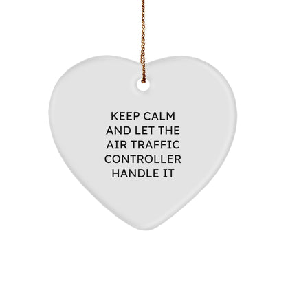 Funny Air Traffic Controller Heart Ornament, Gifts from Friends for Air Traffic Controller, 'Keep Calm And Let The Air Traffic Controller Handle It' Christmas Unique Gift - Image 1