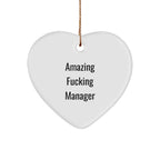 Funny Amazing F--king Manager Heart Ornament for Manager Gifts from Men, Perfect for Christmas Unique Gifts for Manager