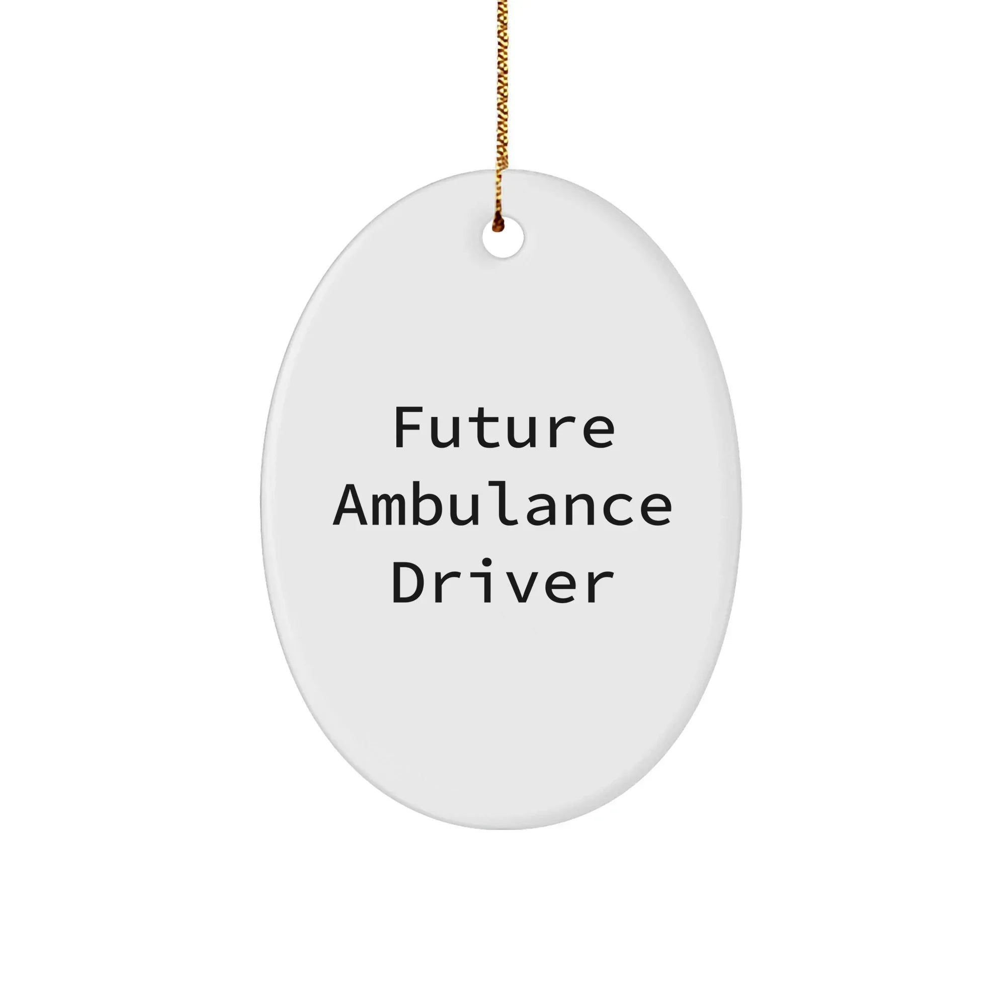 Funny Ambulance Driver Gifts from Friends for Ambulance Driver Christmas Unique Oval Ornament