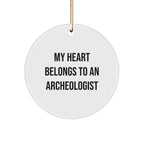 Funny Archaeologist Gifts - My Heart Belongs To An Archeologist Circle Ornament, Gifts from Friends, for Christmas