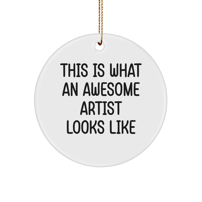 Funny Artist Circle Ornament Gifts from Family, Friends, Coworkers, and Men, Women - This Is What An Awesome Artist Looks Like