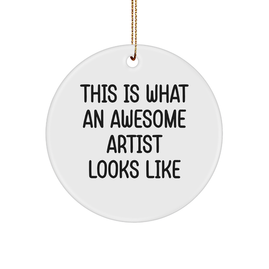 Funny Artist Circle Ornament Gifts from Family, Friends, Coworkers, and Men, Women - This Is What An Awesome Artist Looks Like