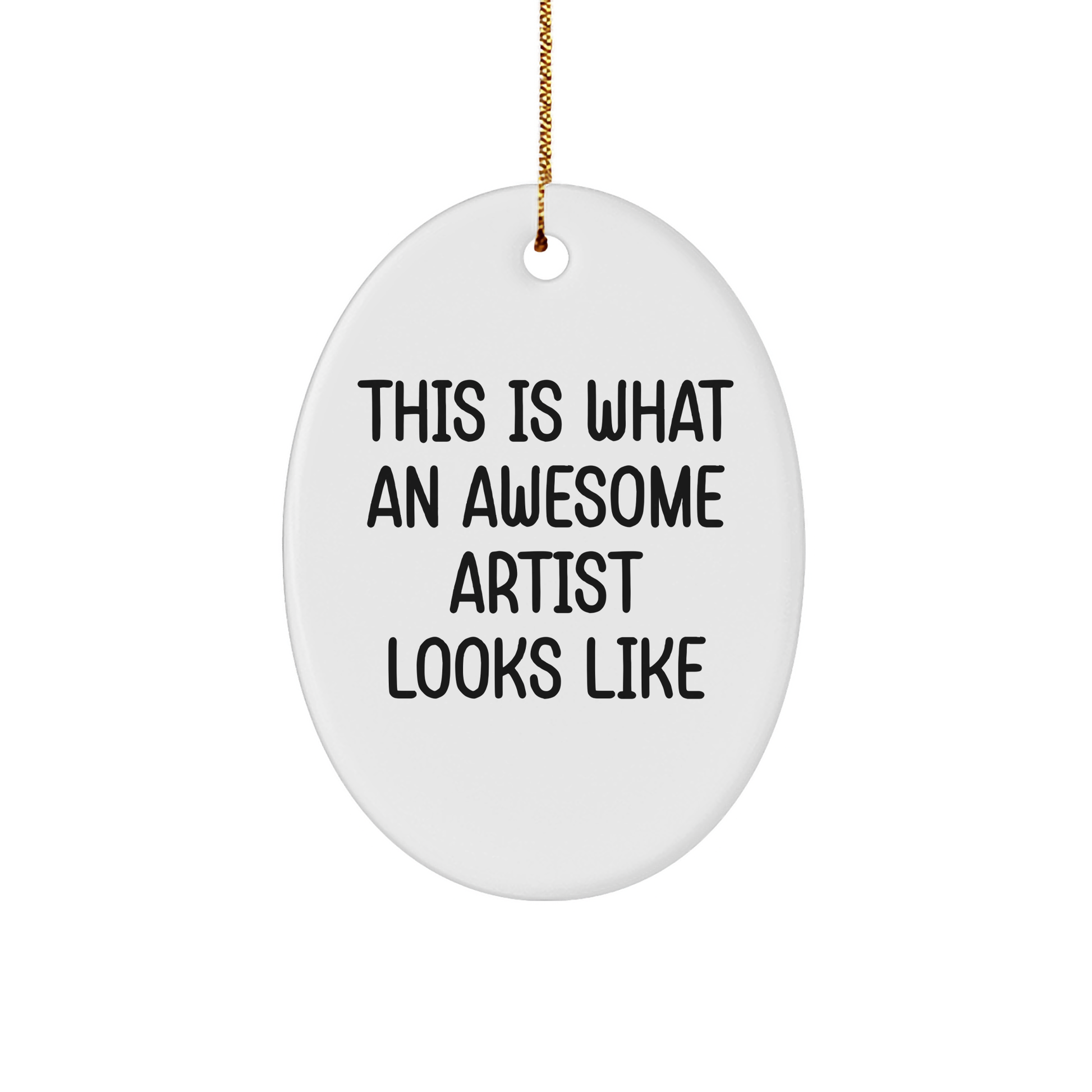 Funny Artist Gifts for Christmas - This Is What An Awesome Artist Looks Like Oval Ornament, Gifts from Friends, Gifts for Artist, Unique Christmas Unique Gifts