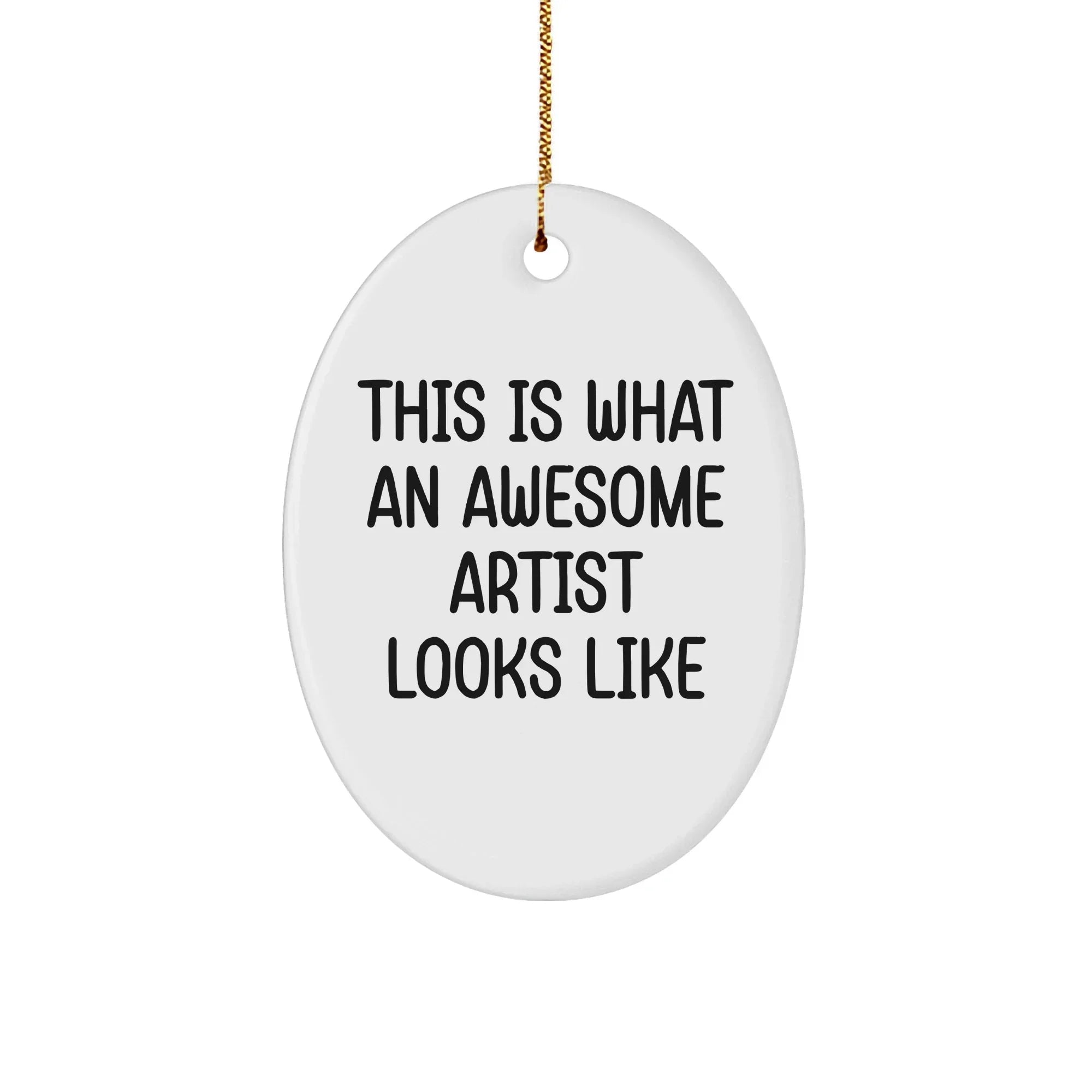 Funny Artist Gifts for Christmas - This Is What An Awesome Artist Looks Like Oval Ornament, Gifts from Friends, Gifts for Artist, Unique Christmas Unique Gifts