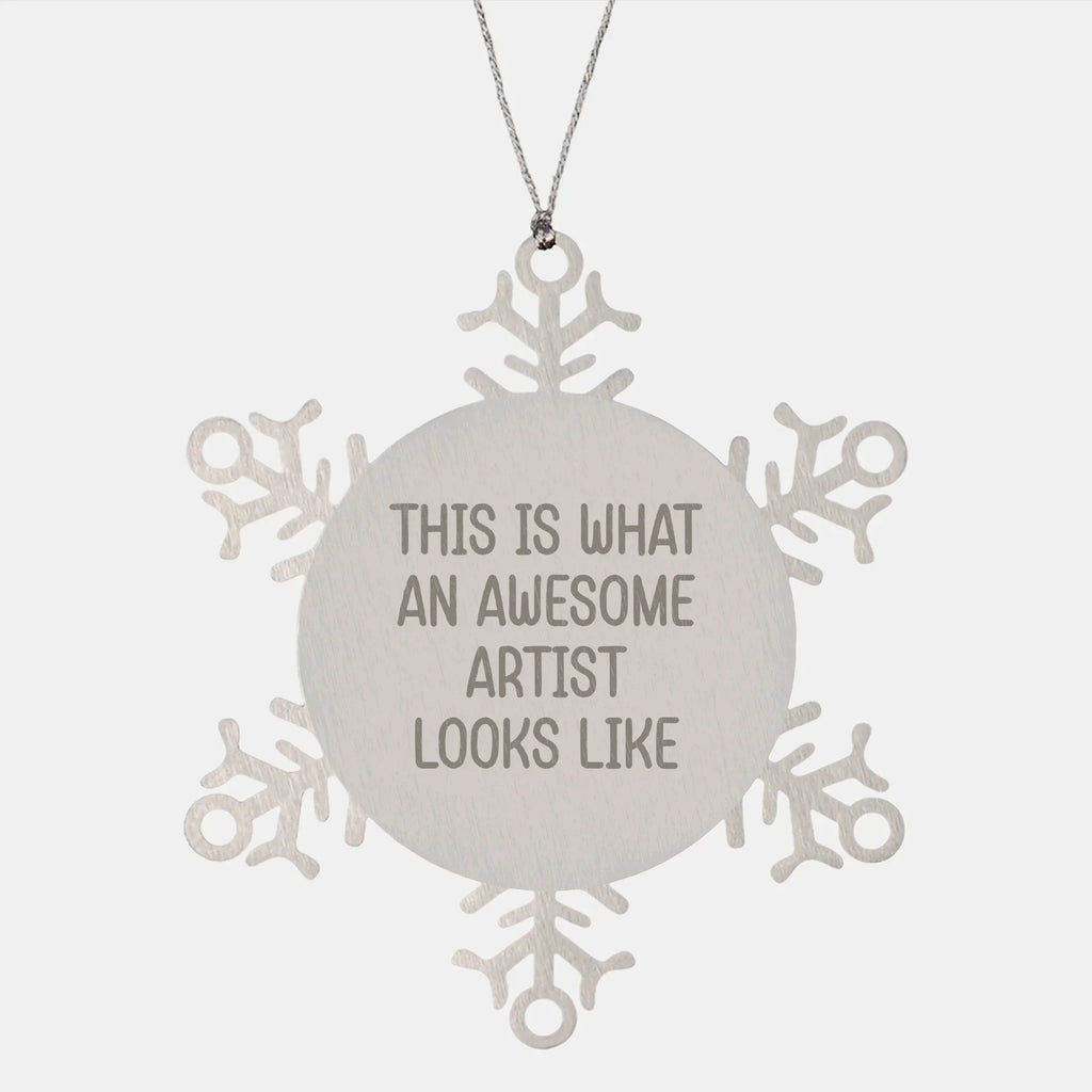 Funny Artist Gifts for Him or Her - Snowflake Ornament with Quote 'This Is What An Awesome Artist Looks Like' - Gifts from Friends, Family, Coworkers, or Men, Women - Unique Christmas Unique Gift