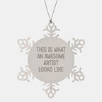 Funny Artist Gifts for Him or Her - Snowflake Ornament with Quote 'This Is What An Awesome Artist Looks Like' - Gifts from Friends, Family, Coworkers, or Men, Women - Unique Christmas Unique Gift
