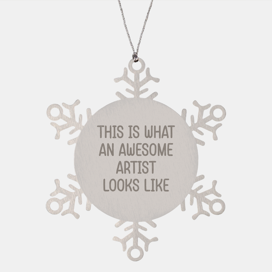 Funny Artist Gifts for Him or Her - Snowflake Ornament with Quote 'This Is What An Awesome Artist Looks Like' - Gifts from Friends, Family, Coworkers, or Men, Women - Unique Christmas Unique Gift
