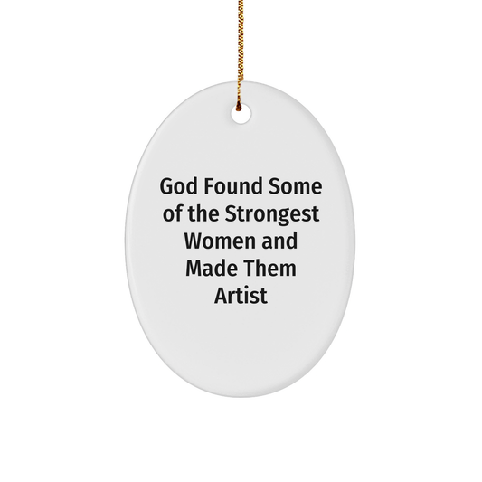 Funny Artist Gifts from Friends for Artist Women Christmas Oval Ornament Quote