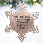 Funny Artist Snowflake Ornament Gifts from God Found Some Of The Strongest Women And Made Them Artist for Christmas