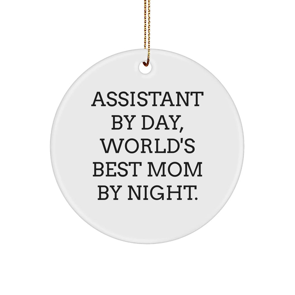 Funny Assistant Gifts By Day Circle Ornament for Mom By Night, White, 2.75\
