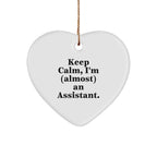 Funny Assistant Gifts, Keep Calm, I'm (almost) An Assistant. Heart Ornament, Christmas Unique Gifts from Friends