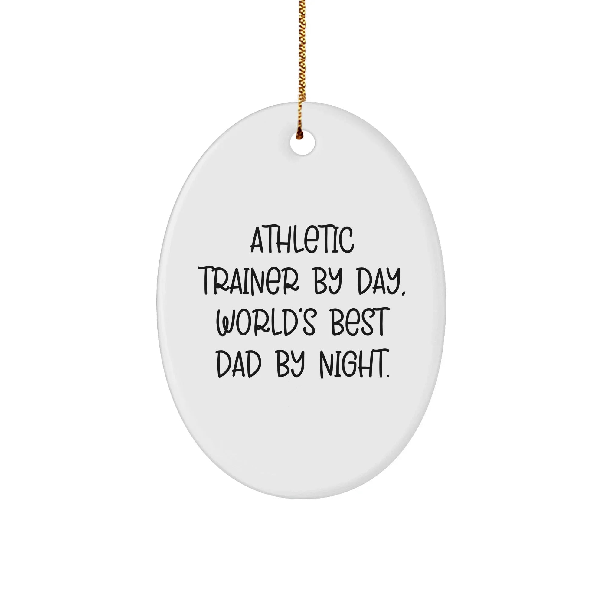 Funny Athletic Trainer Gifts from Dad by Day, World's Best Dad by Night - Oval Ornament for Christmas