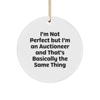 Funny Auctioneer Gifts: 'I'm Not Perfect' Circle Ornament for Men, Women, Friends, or Coworkers - Unique Christmas Unique Gifts from Family