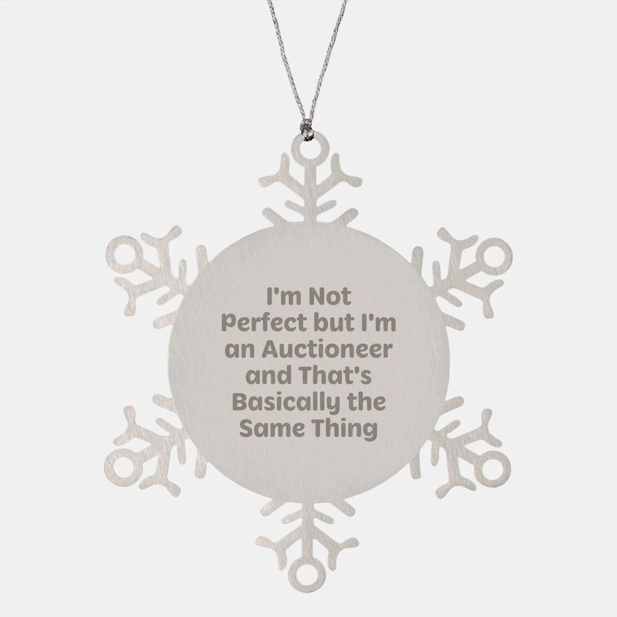 Funny Auctioneer Gifts, Snowflake Ornament for Auctioneer, 'I'm Not Perfect But I'm An Auctioneer And That's Basically The Same Thing' Gift from Friends to Auctioneer for Christmas